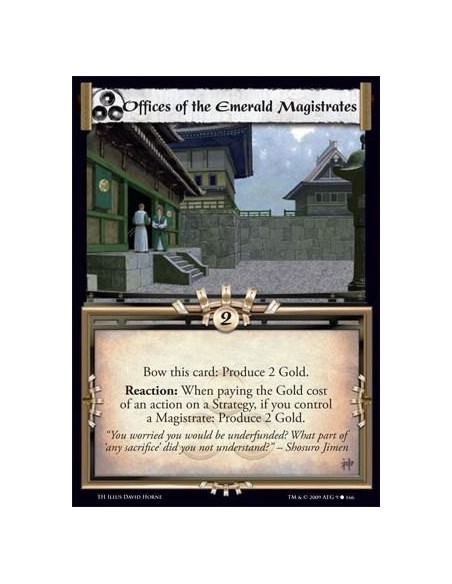 Offices of the Emerald Magistrates  - Bow this card: Produce 2 Gold. Reaction: When paying the Gold cost of an action on a Strat