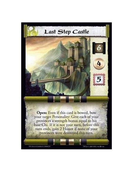 Last Step Castle  - Open: Even if this card is bowed, bow your target Personality: Give each of your provinces a strength bonus 