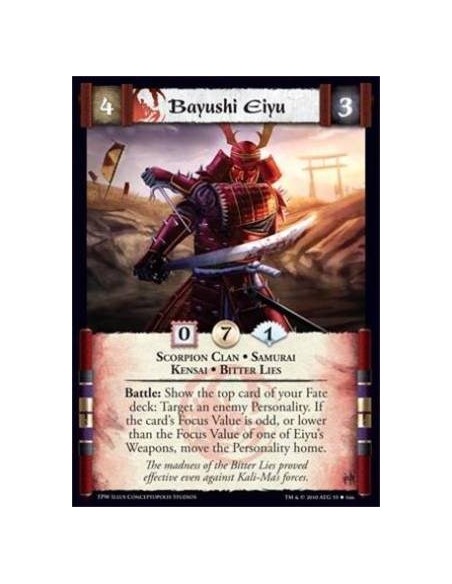 Bayushi Eiyu  - Scorpion Clan • Samurai • Kensai • Bitter Lies Battle: Show the top card of your Fate deck: Target an enemy Pers