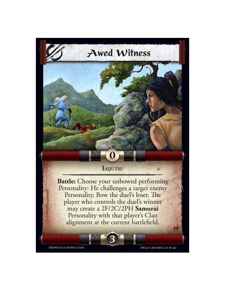 Awed Witness  - Iaijutsu Battle: Choose your unbowed performing Personality: He challenges a target enemy Personality. Bow the d