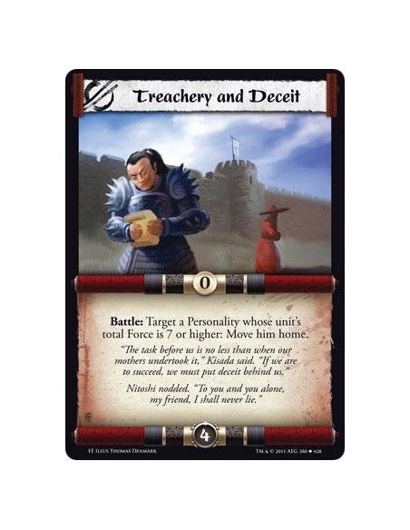 Treachery and Deceit  - Battle: Target a Personality whose unit’s total Force is 7 or higher: Move him home.