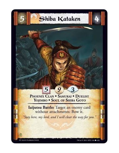 Shiba Kataken  - Phoenix Clan • Samurai • Duelist • Yojimbo • Soul of Shiba GotoIaijutsu Battle: Target an enemy card without at