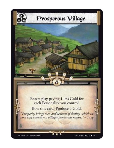 Prosperous Village  - Enters play paying 1 less Gold for each Personality you control. Bow this card: Produce 5 Gold.