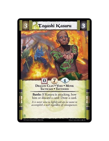 Togashi Kasuru  - Dragon Clan • Void • Monk • Tactician • TattooedBattle: If Kasuru is attacking, bow him or discard a card: Dra