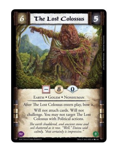 The Lost Colossus  - Earth • Golem • NonhumanAfter The Lost Colossus enters play, bow it.Will not attach cards. Will not challen