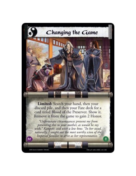 Changing the Game  - Limited: Search your hand, then your discard pile, and then your Fate deck for a card titled Blood of the P