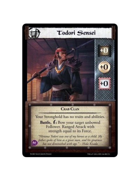 Todori Sensei FOIL  - Crab ClanYour Stronghold has no traits and abilities. Battle, w: Bow your target unbowed Follower. Ranged 