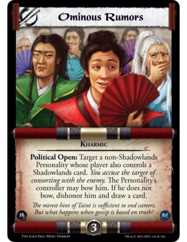 Ominous Rumors  - Kharmic              Political Open: Target a non-Shadowlands Personality whose player also controls a Shadowl