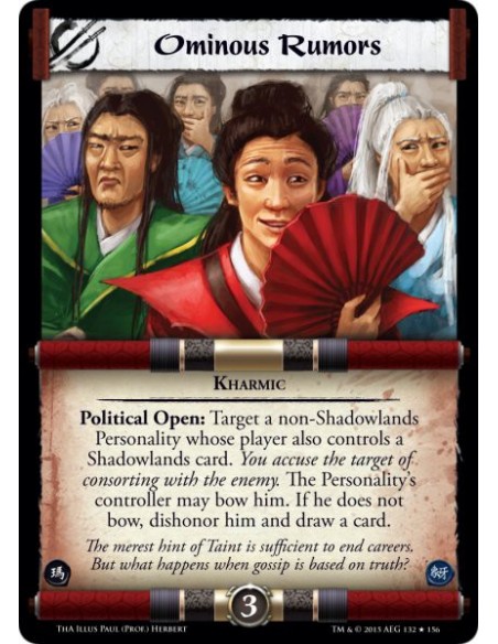 Ominous Rumors  - Kharmic              Political Open: Target a non-Shadowlands Personality whose player also controls a Shadowl