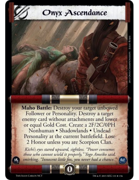 Onyx Ascendance FOIL  -               Maho Battle: Destroy your target unbowed Follower or Personality. Destroy a target enemy c