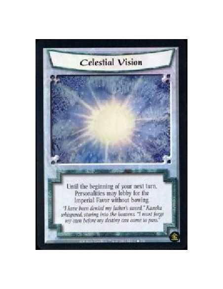 Celestial Vision  - Until the beginning of your next turn, Personalities may lobby for the Imperial Favor without bowing.