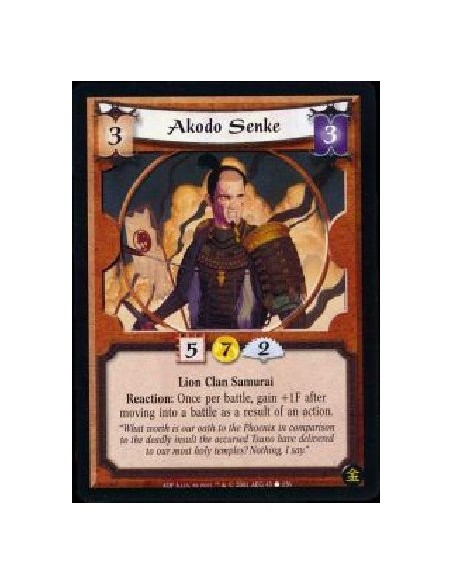 Akodo Senke  - Lion Clan Samurai Reaction: Once per battle, gain +1F after moving into a battle as a result of an action.