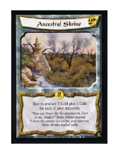 Ancestral Shrine  - Bow to produce 2 Gold plus 1 Gold for each of your Ancestors.