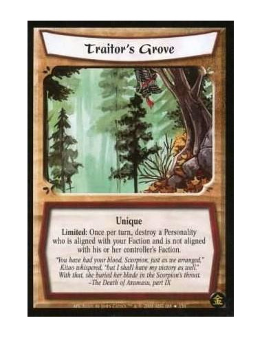 Traitor's Grove  - Singular. Limited: Target a Personality who has your Faction trait and does not have his controller’s Faction