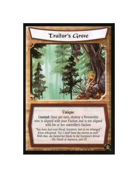 Traitor's Grove  - Singular. Limited: Target a Personality who has your Faction trait and does not have his controller’s Faction