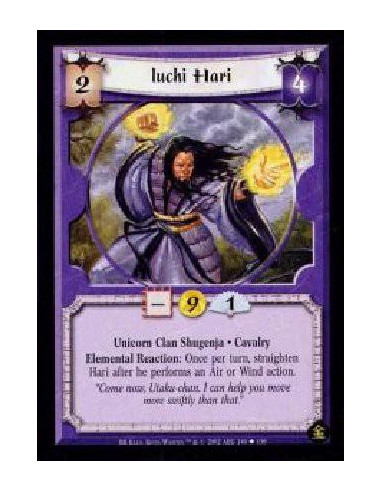 Iuchi Hari  - Unicorn Clan Shugenja. Cavalry Elemental Reaction: Once per turn, straighten Hari after he performs an Air or Wind