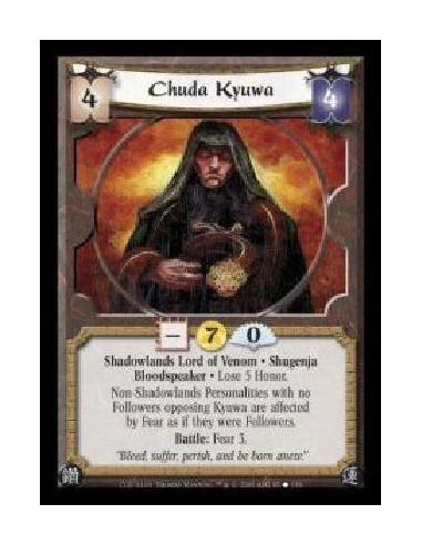 Chuda Kyuwa  - Shadowlands Lord of Venom · Shugenja · Bloodspeaker · Lose 5 Honor. Non-Shadowlands Personalities with no Followe