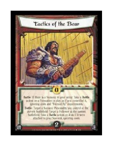 Tactics of the Bear  - Battle: If there is a Samurai in your army: Take a Battle action on a Formation in play as if you control