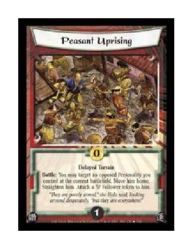 Peasant Uprising  - Delayed Terrain. Battle: You may target an opposed Personality you control at the current battlefield. Move 