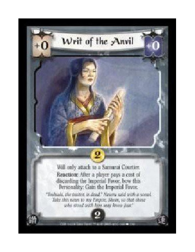 Writ of the Anvil  - Will only attach to a Samurai Courtier. Reaction: After a player pays a cost of discarding the Imperial Fav