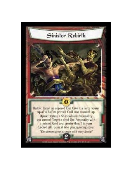 Sinister Rebirth FOIL (Spanish Language)  - Battle: Target an opposed Oni. Give it a Force bonus equal to half its printed Gold 