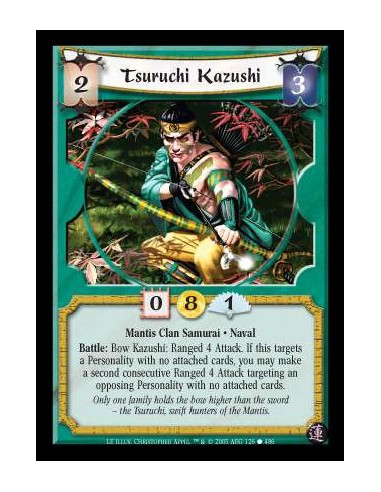 Tsuruchi Kazushi (Spanish Language)  - Mantis Clan Samurai · Naval. Battle: Bow Kazushi: Ranged 4 Attack. If this targets a Pers