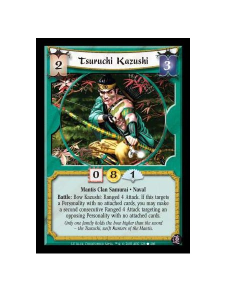 Tsuruchi Kazushi (Spanish Language)  - Mantis Clan Samurai · Naval. Battle: Bow Kazushi: Ranged 4 Attack. If this targets a Pers