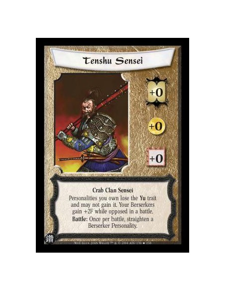 Tenshu Sensei FOIL (Idioma Francés)  - Crab Clan Sensei Personalities you own lose Yu trait and may not gain it. Your Bersekers 