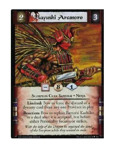 Bayushi Aramoro (Idioma Español)  - Scorpion Clan Samurai. Ninja Limited: Bow to force the discard of a Dynasty card from any on