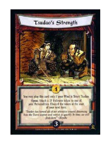 Tsudao's Strength  - You may play this card only if your Wind is Toturi Tsudao. Open: Attach a 2F Follower token to one of your 