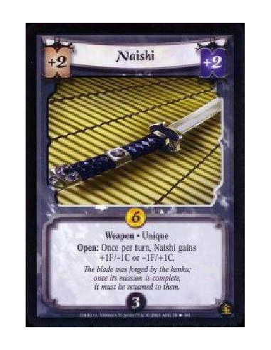 Naishi FOIL  - Weapon * Unique Open: Once per turn, Naishi gains +1F/-1C or -1F/+1C. The blade was forged by the kenku; once its