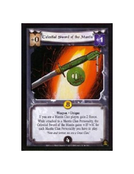 Celestial Sword of the Mantis FOIL  - Weapon * Unique If you are a Mantis Clan player, gain 2 Honor. While attached to a Mantis 