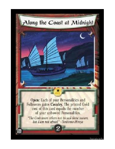 Along the Coast at Midnight  - Open: Each of your Personalities and Followers gains Cavalry. The printed Gold cost of this card 