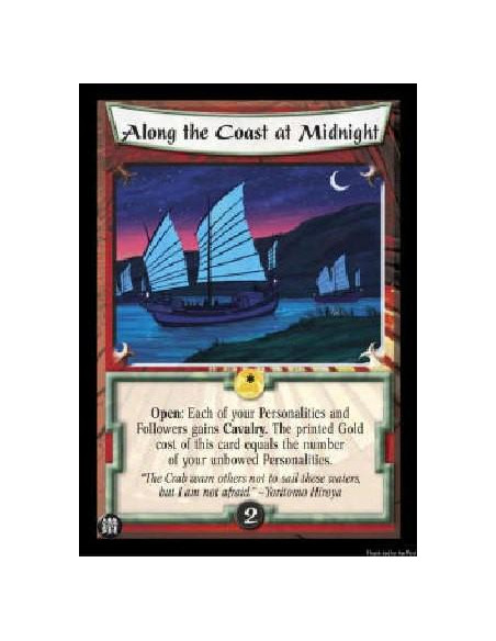 Along the Coast at Midnight  - Open: Each of your Personalities and Followers gains Cavalry. The printed Gold cost of this card 