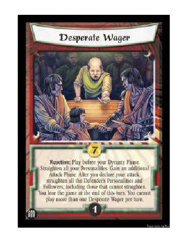 Desperate Wager FOIL  - Reaction: Play before your Dynasty Phase. Straighten all your Personalities. Gain an additional Attack P