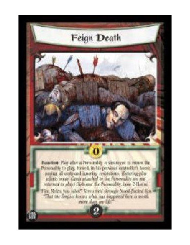 Feign Death FOIL  - Reaction: Play after a Personality is destroyed to return the Personality to play, bowed, in his previous co