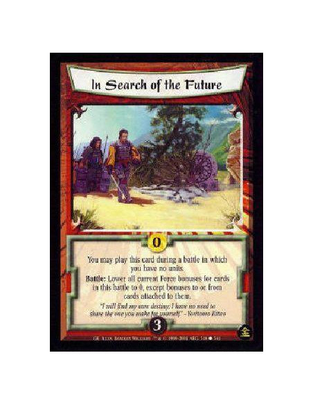 In Search of the Future  - You may play this card during a battle in which you have no units. Battle: Lower all Force bonuses fo