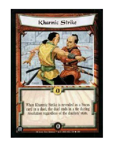 Kharmic Strike  - When Kharmic Strike is revealed as a Focus card in a duel, the duel ends in a tie during resolution regardless