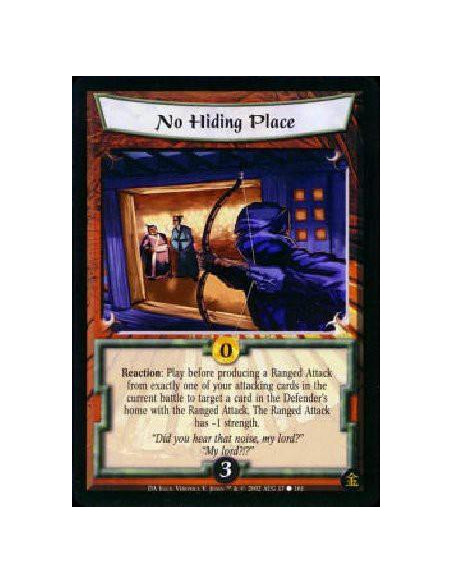 No Hiding Place  - Reaction: Play before producing a ranged attack from exactly one of your attacking cards in the current battl