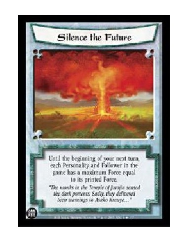 Silence the Future FOIL (Francés)  - Until the beginning of your next turn, each Personality and Follower in the game has a maxi