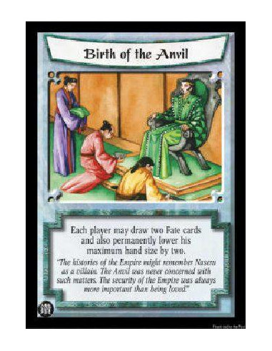 Birth of the Anvil  - Each player may draw two Fate cards and also permanently lower his maximum hand size by two.