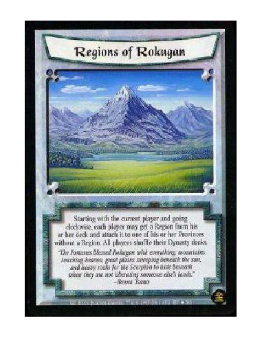 Regions of Rokugan  - Beginning with you and proceeding in turn order, each player may search his Dynasty deck for a Region and 