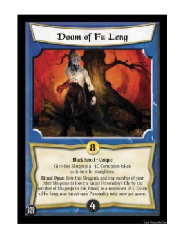 Doom of Fu Leng FOIL  - Black Scroll * Unique Give this Shugenja a -1C Corruption token each time he straightens. Ritual Open: B