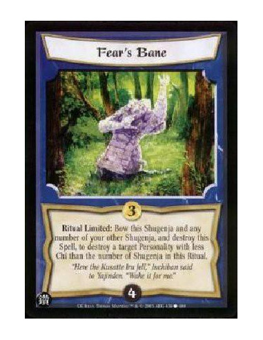 Fear's Bane  - Ritual Limited: Bow this Shugenja and any number of your other Shugenja, and destroy this Spell, to destroy a tar