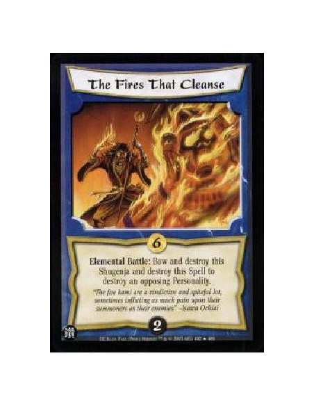 The Fires That Cleanse FOIL  - Elemental Battle: Bow and destroy this Shugenja and destroy this Spell to destroy an opposing Per