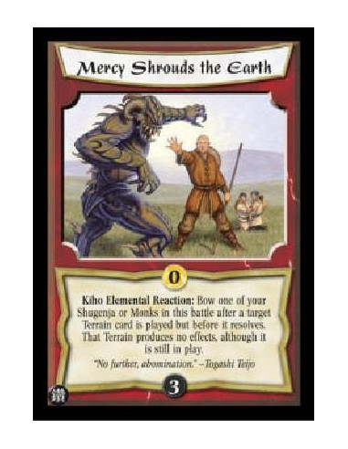 Mercy Shrouds the Earth  - Kiho Elemental Reaction: Bow one of your Shugenja or Monks in this battle after a target Terrain card