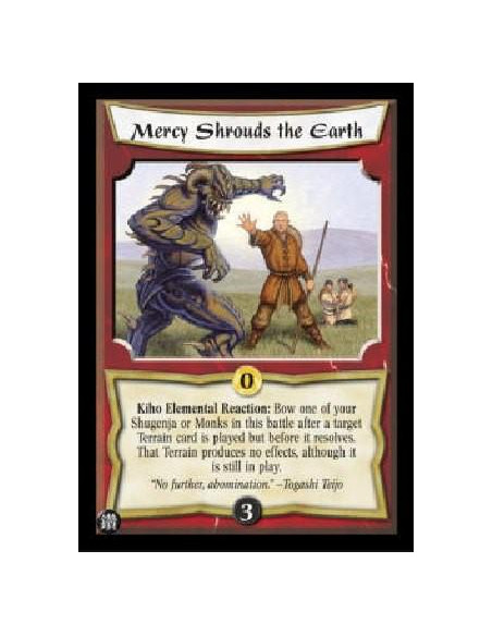 Mercy Shrouds the Earth  - Kiho Elemental Reaction: Bow one of your Shugenja or Monks in this battle after a target Terrain card