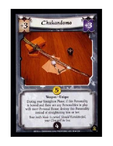 Chukandomo  - Weapon * Unique During your Straighten Phase, if this Personality is bowed and there are any Personalities in play