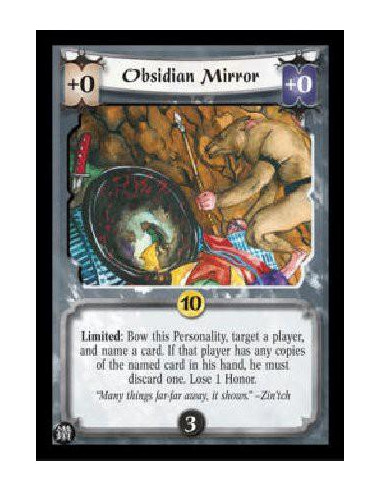 Obsidian Mirror  - Limited: Bow this Personality, target a player, and name a card. If that player has any copies of the named c