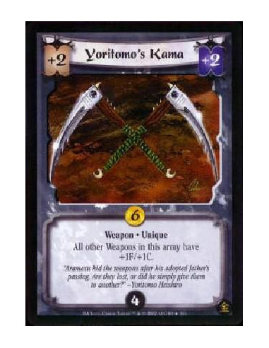 Yoritomo's Kama FOIL  - Weapon * Unique Other Weapons in this army gain a +1F/+1C bonus. 